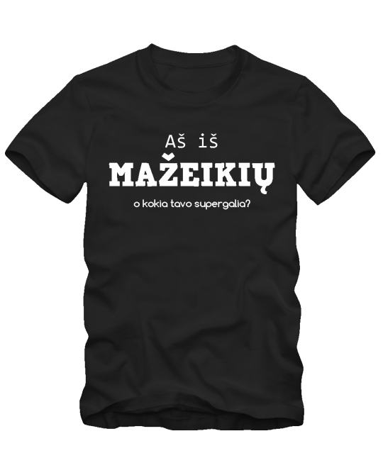 Aš iš Mažeikių, o kokia tavo supergalia?